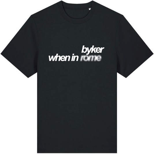 WHEN IN BYKER T-SHIRT